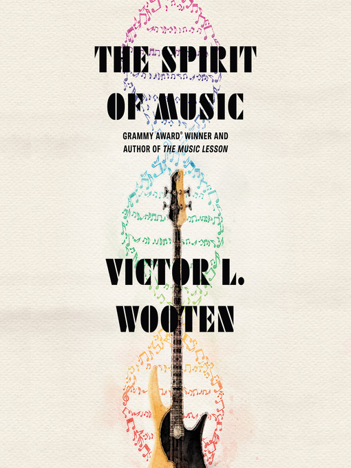 Title details for The Spirit of Music by Victor L. Wooten - Available
